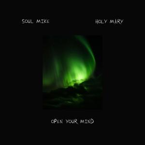 Open Your Mind (feat. Holy Mary)