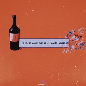 There will be a drunk-dial