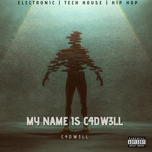 My Name Is C4DW3LL (Explicit)