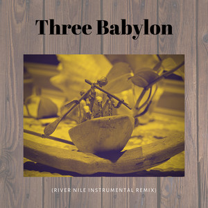 Three Babylon (River Nile Instrumental|Remix)