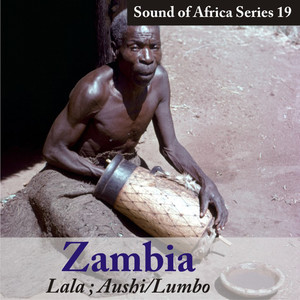 Sound of Africa Series 19: Zambia (Lala, Aushi/Lumbo)