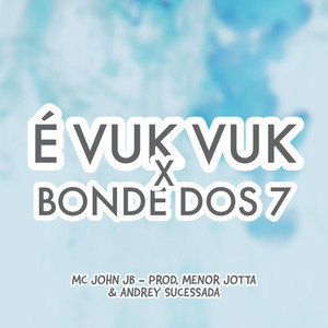 É Vuk Vuk X Bonde dos 7 (Explicit)