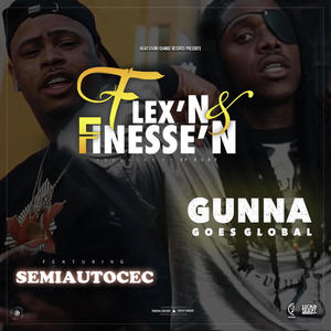 Flexin And Finessin (feat. SemiAutoCec) [Explicit]