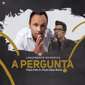 A Pergunta (feat. Paulo César Baruk)