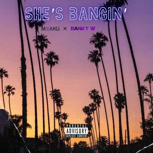 She's Bangin' (feat. Banky W.)