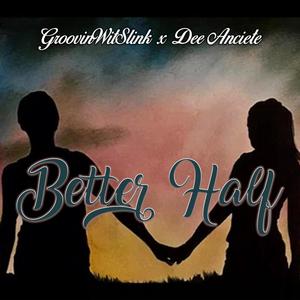 Better Half (feat. D. Aniciete)