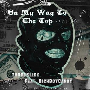 On My Way To The Top (feat. RichBoyCardy) [Explicit]