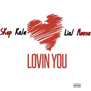 Lovin You (Explicit)