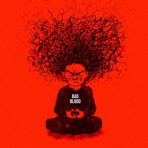 BAD BLOOD (Explicit)