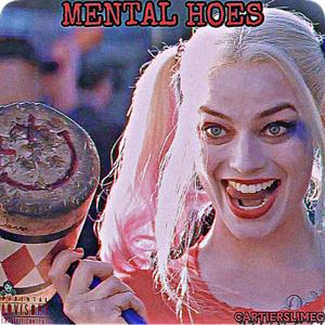 MENTAL HOES (Explicit)