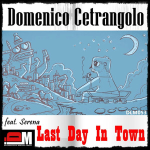 Last Day In Town(feat. Serena)