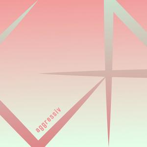 Aggressiv (Explicit)