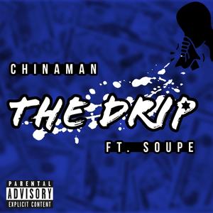The drip (ChinaMan) (Explicit)