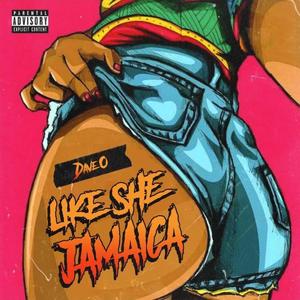 LIKE SHE JAMAICA (Radio Edit|Explicit)