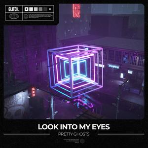 Look Into My Eyes