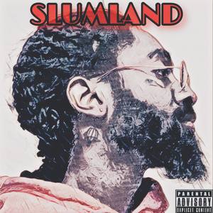 SlumLand (Explicit)