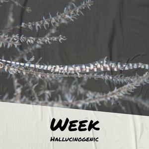 Week Hallucinogenic