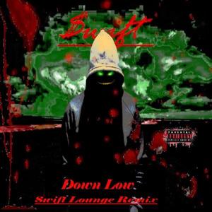 Down Low ($wift Lounge Remix) [Explicit]