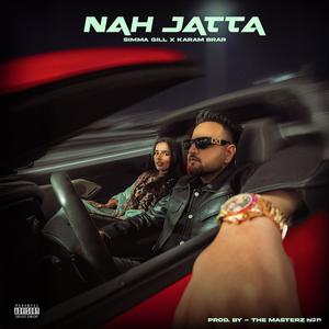 NAH JATTA (feat. Karam Brar) (Explicit)