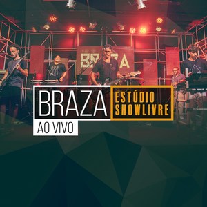 BRAZA no Estúdio Showlivre (Ao Vivo)