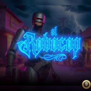 El Robocop (Explicit)