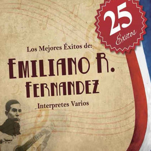 Los Mejores 25 Éxitos - Emiliano R. Fernandez