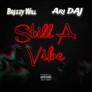 Still A Vibe (feat. Ari Daj)