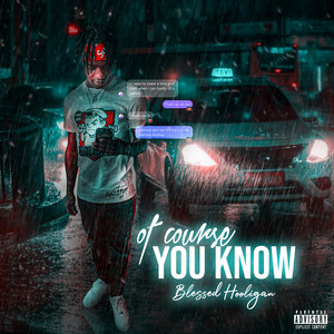 Of Course You Know (Explicit)