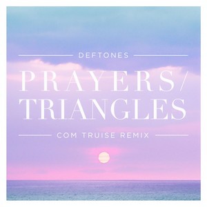 Prayers / Triangles (Com Truise Remix)