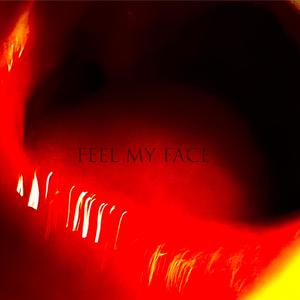 FEEL MY FACE