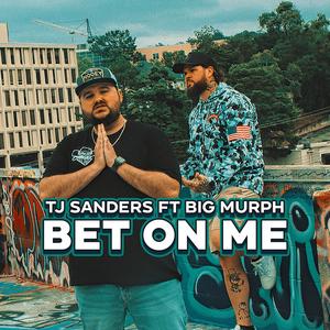 Bet On Me (feat. Big Murph) (Explicit)