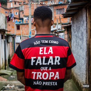 Não tem como ela falar que a tropa não presta (Explicit)