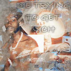 Die Trying To Get Rich (Explicit)