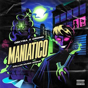 Maniatico (feat. Crono & Dollar Music Group)