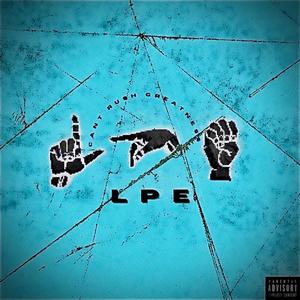 LPE: Can't Rush Greatness (Explicit)