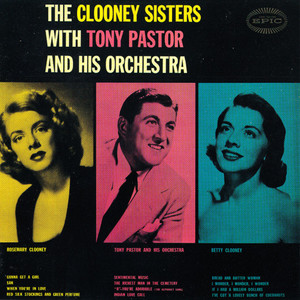 The Clooney Sisters With Tony Pastor And His Orchestra