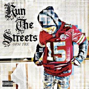 Run The Streets (Explicit)