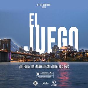 El Juego (feat. Jho Fama, Low, Manny Alpacino, Dolly & Halis Tews) (Explicit)