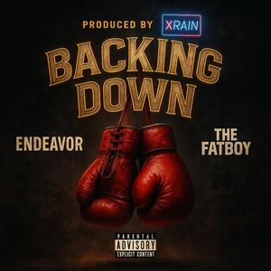 Backing Down (feat. The Fatboy) (Explicit)