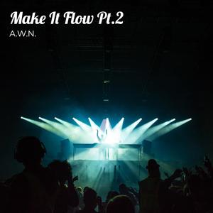 Make It Flow Pt.2