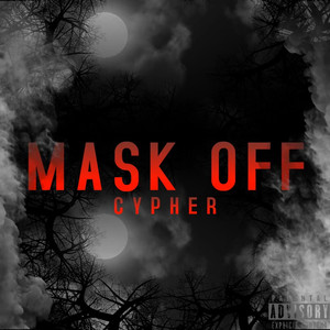 Mask Off Cypher (Explicit)
