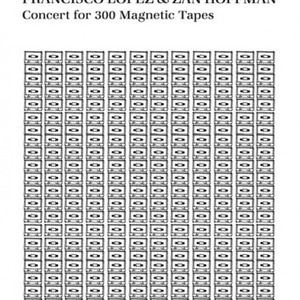 Concert For 300 Magnetic Tapes