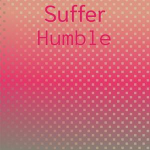 Suffer Humble