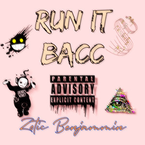 Run It Bacc (Explicit)