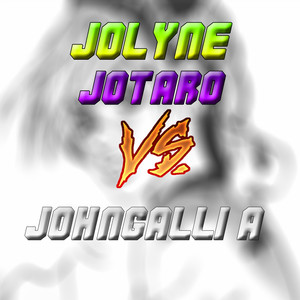 Jolyne Jotaro Vs Johngallí A (Explicit)