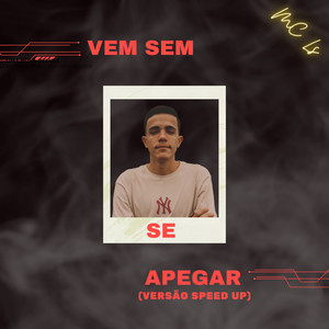 Vem Sem se Apegar (speed up) (Explicit)