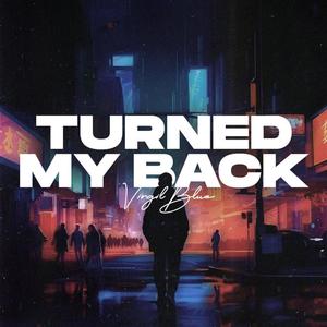 Turned My Back (Explicit)