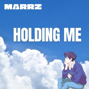 Holding Me