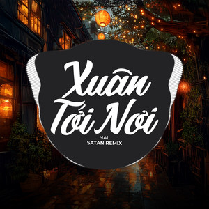 Xuân Tới Nơi (Remix EDM)