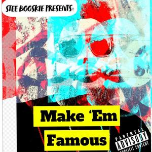 Make em Famous (Explicit)